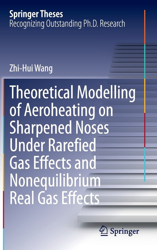 Front cover_Theoretical Modelling of Aeroheating on Sharpened Noses under Rarefied Gas Effects and Nonequilibrium Real Gas Effects