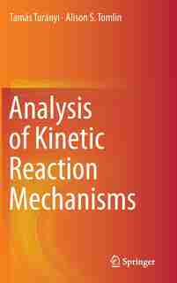 Analysis of Kinetic Reaction Mechanisms by Tam Turányi