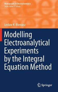 Front cover_Modelling Electroanalytical Experiments by the Integral Equation Method