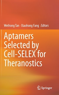 Front cover_Aptamers Selected by Cell-SELEX for Theranostics