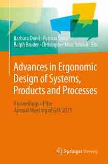 Advances In Ergonomic Design Of Systems, Products And Processes: Proceedings of the Annual Meeting of GfA 2015 de Barbara Deml