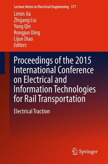 Front cover_Proceedings Of The 2015 International Conference On Electrical And Information Technologies For Rail Transportation