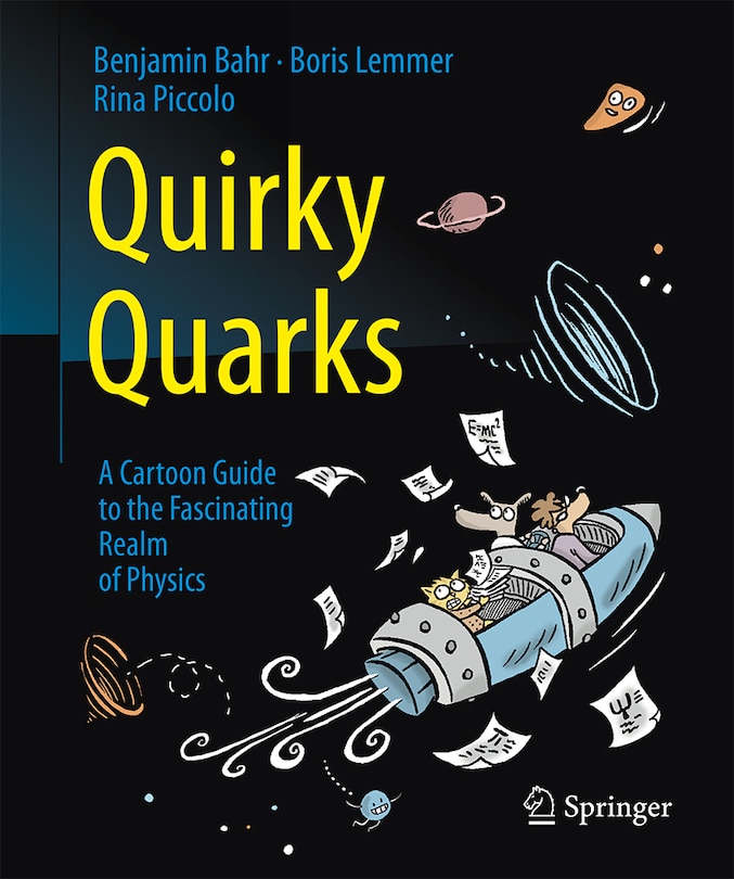Quirky Quarks: A Cartoon Guide To The Fascinating Realm Of Physics