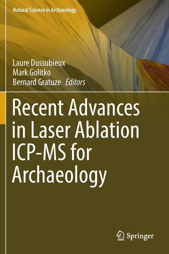 Front cover_Recent Advances In Laser Ablation Icp-ms For Archaeology