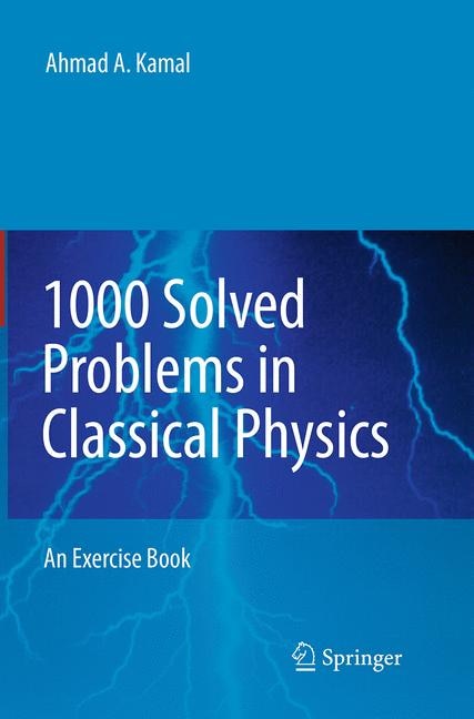 1000 Solved Problems In Classical Physics: An Exercise Book