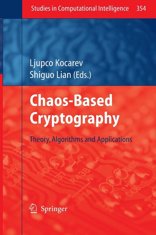 Chaos-based Cryptography: Theory, Algorithms And Applications