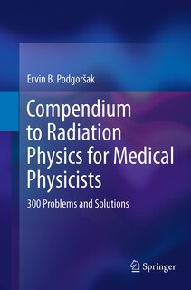 Couverture_Compendium To Radiation Physics For Medical Physicists