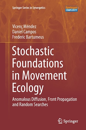 Stochastic Foundations In Movement Ecology: Anomalous Diffusion, Front Propagation And Random Searches