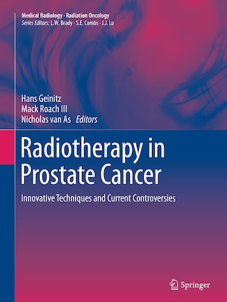 Radiotherapy In Prostate Cancer: Innovative Techniques And Current Controversies