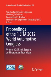 Proceedings Of The Fisita 2012 World Automotive Congress: Volume 10: Chassis Systems And Integration Technology