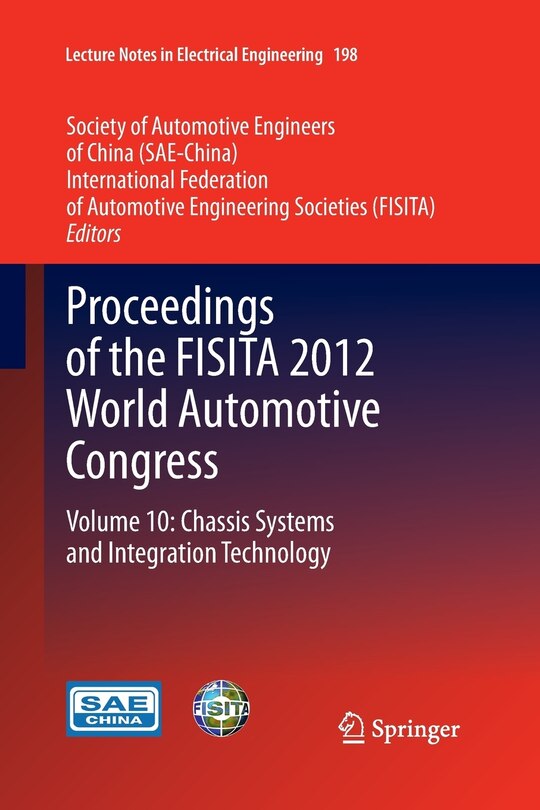 Proceedings Of The Fisita 2012 World Automotive Congress: Volume 10: Chassis Systems And Integration Technology