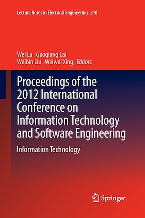 Proceedings Of The 2012 International Conference On Information Technology And Software Engineering