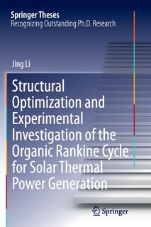 Couverture_Structural Optimization And Experimental Investigation Of The Organic Rankine Cycle For Solar Thermal Power Generation