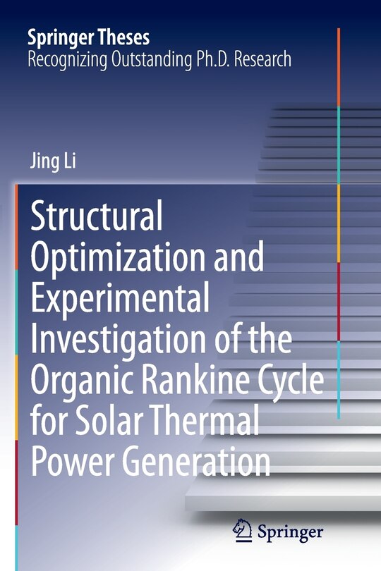 Couverture_Structural Optimization And Experimental Investigation Of The Organic Rankine Cycle For Solar Thermal Power Generation