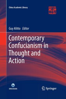 Contemporary Confucianism In Thought And Action