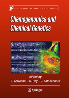 Chemogenomics And Chemical Genetics: A User's Introduction For Biologists, Chemists And Informaticians