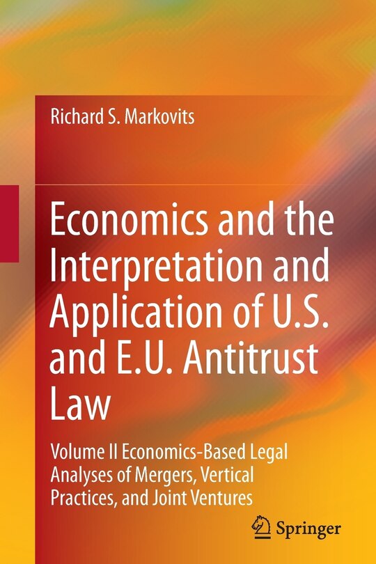Front cover_Economics And The Interpretation And Application Of U.s. And E.u. Antitrust Law