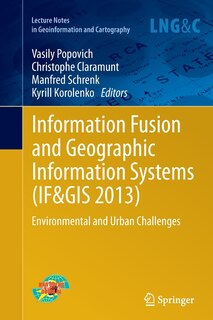 Couverture_Information Fusion And Geographic Information Systems (if And Gis 2013)