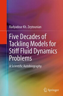Couverture_Five Decades Of Tackling Models For Stiff Fluid Dynamics Problems