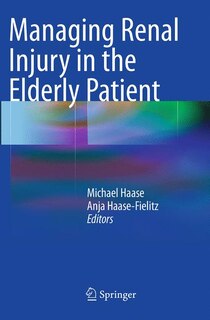 Front cover_Managing Renal Injury In The Elderly Patient