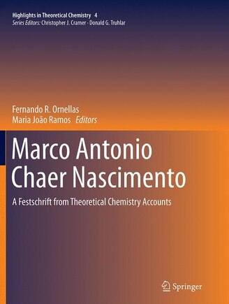 Marco Antonio Chaer Nascimento: A Festschrift From Theoretical Chemistry Accounts