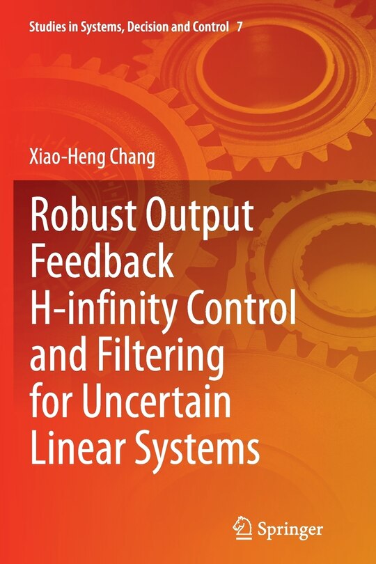 Front cover_Robust Output Feedback H-infinity Control And Filtering For Uncertain Linear Systems