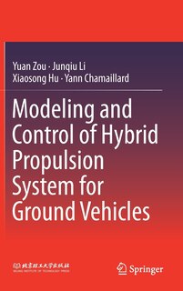 Front cover_Modeling And Control Of Hybrid Propulsion System For Ground Vehicles