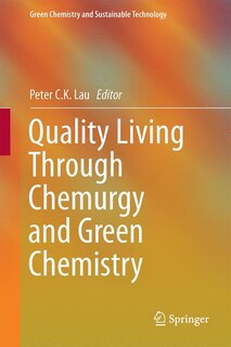 Couverture_Quality Living Through Chemurgy And Green Chemistry