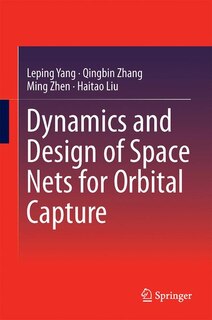 Front cover_Dynamics And Design Of Space Nets For Orbital Capture