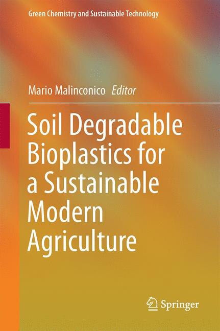 Front cover_Soil Degradable Bioplastics For A Sustainable Modern Agriculture