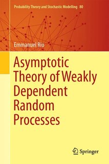 Front cover_Asymptotic Theory Of Weakly Dependent Random Processes