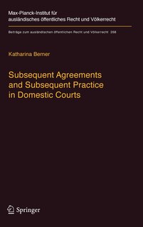 Couverture_Subsequent Agreements And Subsequent Practice In Domestic Courts