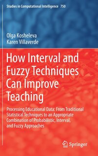 Front cover_How Interval and Fuzzy Techniques Can Improve Teaching