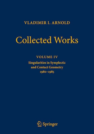 Vladimir Arnold - Collected Works: Singularities In Symplectic And Contact Geometry 1980-1985