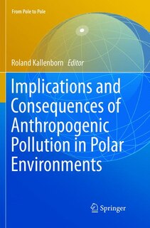 Couverture_Implications And Consequences Of Anthropogenic Pollution In Polar Environments