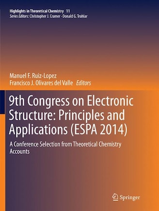 9th Congress On Electronic Structure: Principles And Applications (espa 2014): A Conference Selection From Theoretical Chemistry Accounts