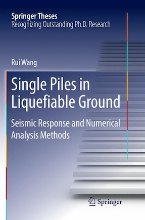 Single Piles In Liquefiable Ground: Seismic Response And Numerical Analysis Methods