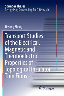 Couverture_Transport Studies of the Electrical, Magnetic and Thermoelectric properties of Topological Insulator Thin Films
