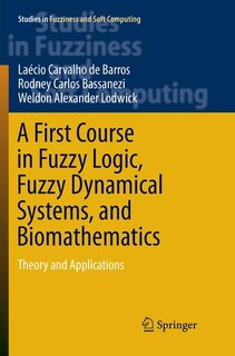 Couverture_A First Course In Fuzzy Logic, Fuzzy Dynamical Systems, And Biomathematics