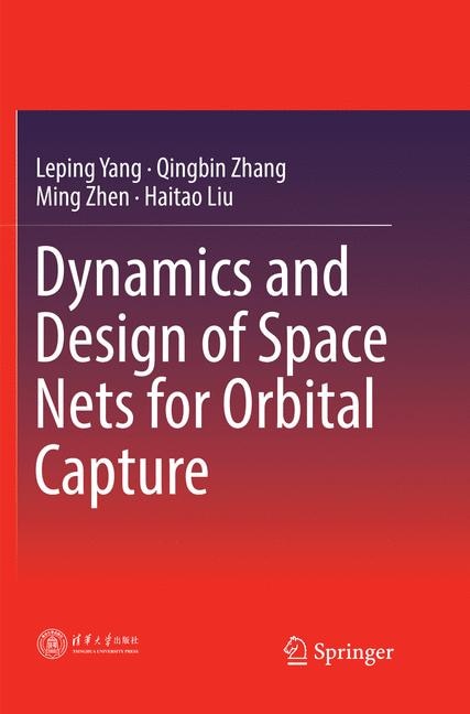 Front cover_Dynamics And Design Of Space Nets For Orbital Capture
