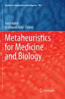 Metaheuristics For Medicine And Biology de Amir Nakib