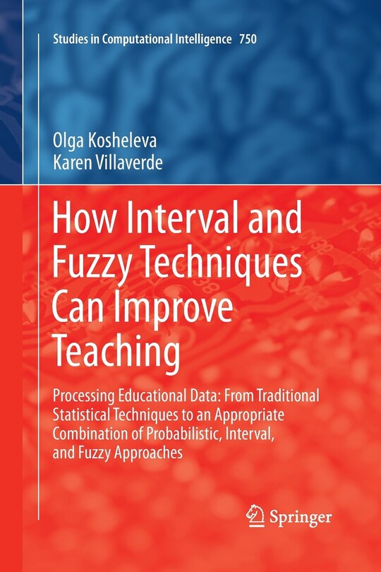 Front cover_How Interval and Fuzzy Techniques Can Improve Teaching