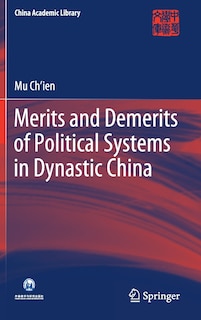 Front cover_Merits And Demerits Of Political Systems In Dynastic China