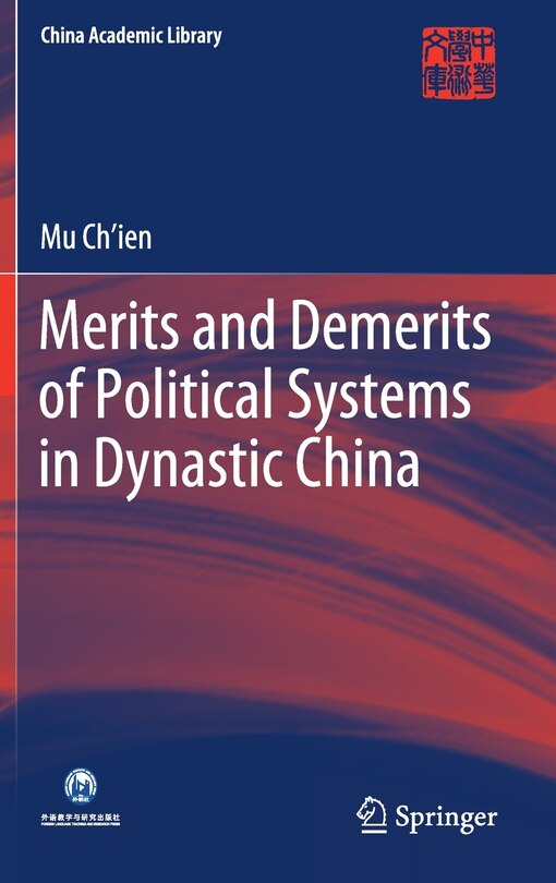 Front cover_Merits And Demerits Of Political Systems In Dynastic China