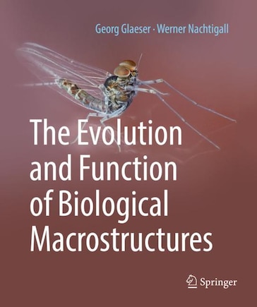 The Evolution And Function Of Biological Macrostructures