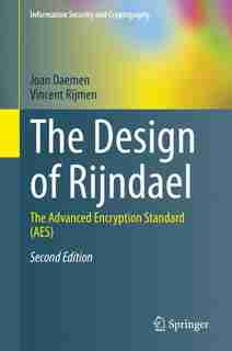 The Design Of Rijndael: The Advanced Encryption Standard (aes) by Joan Daemen