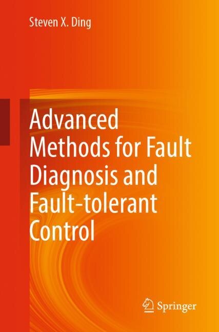 Front cover_Advanced Methods For Fault Diagnosis And Fault-tolerant Control