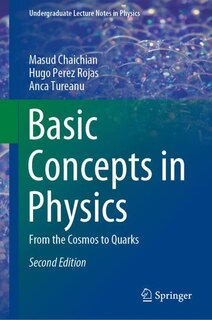 Basic Concepts In Physics: From The Cosmos To Quarks