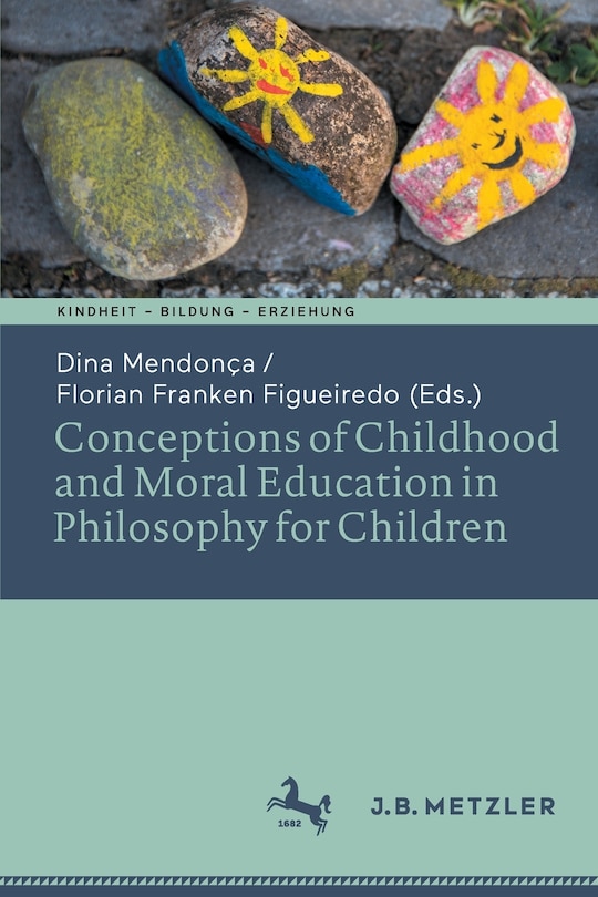 Front cover_Conceptions Of Childhood And Moral Education In Philosophy For Children