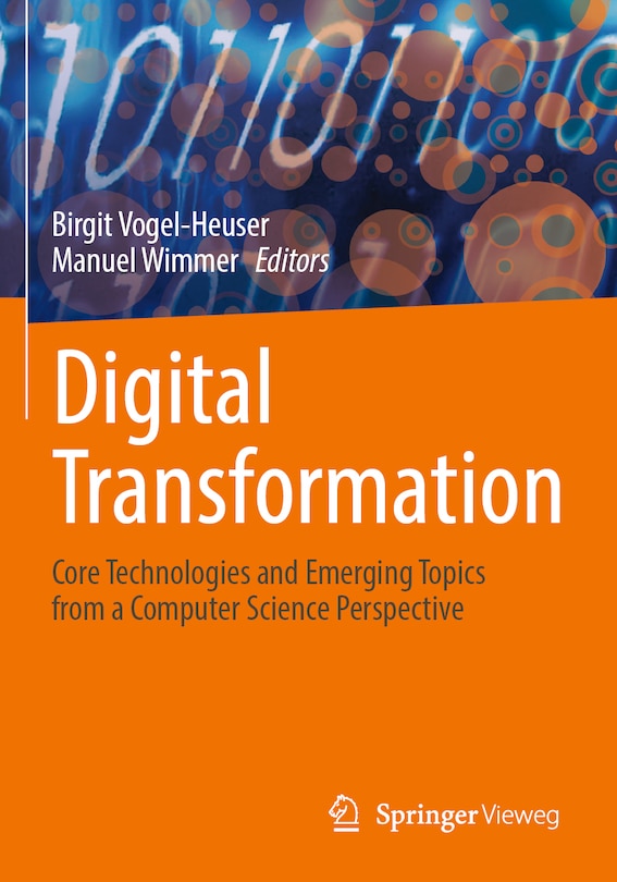 Digital Transformation: Core Technologies and Emerging Topics from a Computer Science Perspective